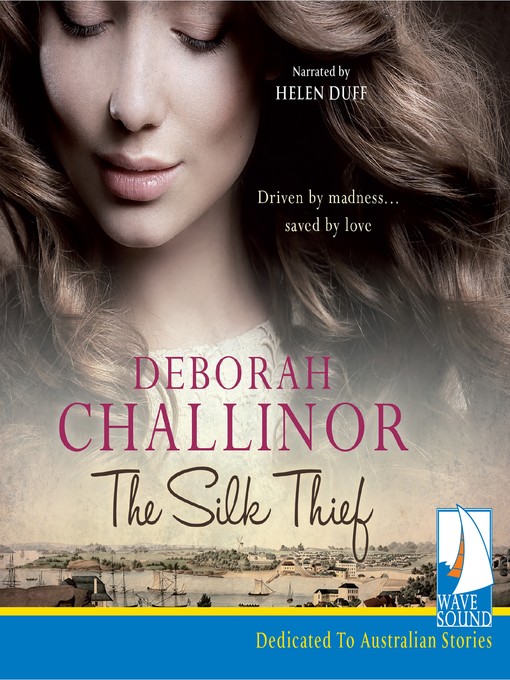 Title details for The Silk Thief by Deborah Challinor - Available